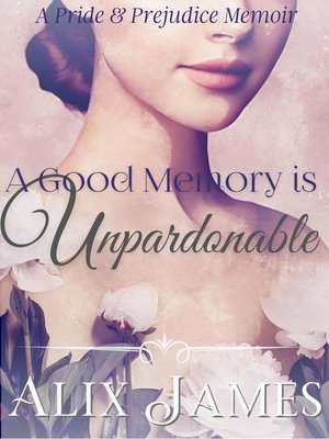 cover image of A Good Memory is Unpardonable